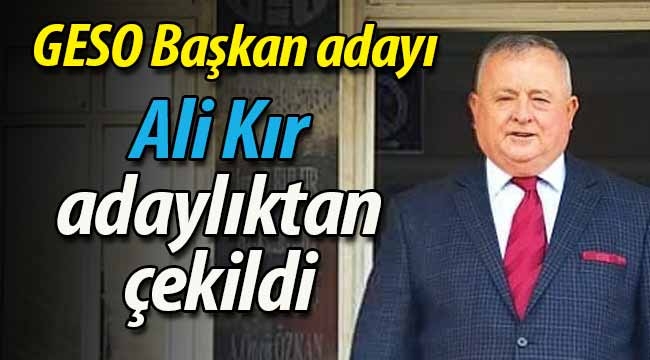 Ali Kır adaylıktan çekildi