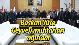 Başkan Yüce, Geyveli muhtarları ağırladı