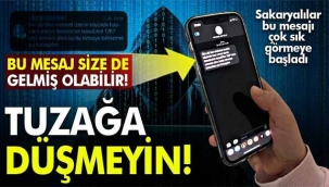 Bu mesaj size de gelmiş olabilir… Tuzağa düşmeyin!