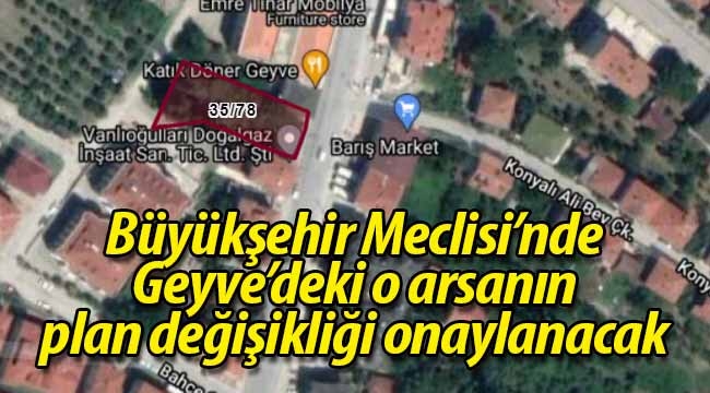 Büyükşehir Meclisi'nde Geyve'yle ilgili 1 gündem maddesi