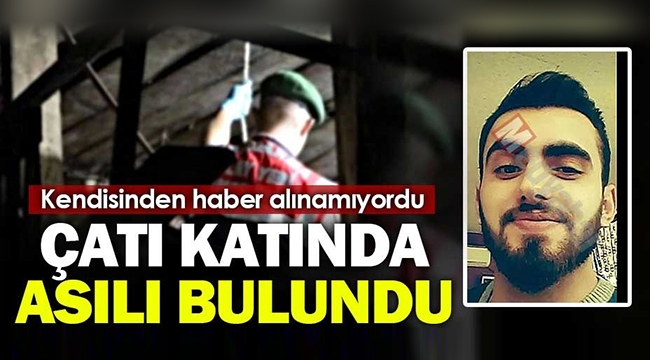 Çatı katında asılı bulundu