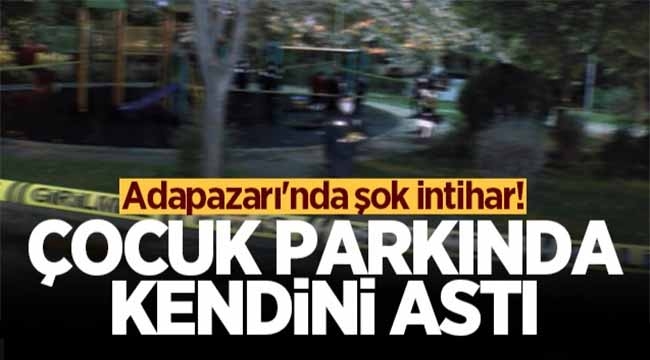 Çocuk parkındaki salıncağa kendini astı