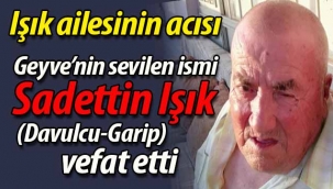 Davulcu (Garip) Sadettin Işık vefat etti