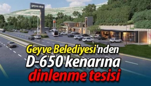 Geyve Belediyesi'nden D-650 kenarına dinlenme tesisi