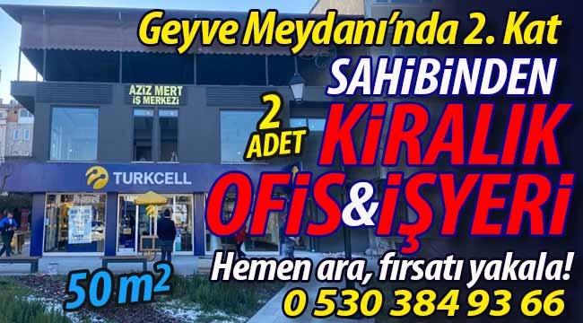 Geyve Meydanı'nda 2 adet kiralık ofis ve işyeri