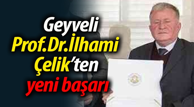 Geyveli Prof.Dr.İlhami Çelik'ten yeni başarı