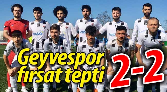 Geyvespor fırsat tepti: 2-2