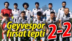 Geyvespor fırsat tepti: 2-2