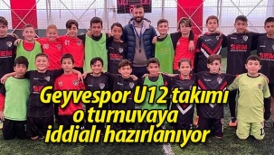 Geyvespor U12 takımı o turnuvaya iddialı hazırlanıyor