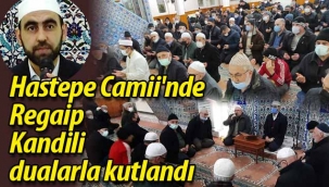 Hastepe Camii'nde Regaip Kandili dualarla kutlandı