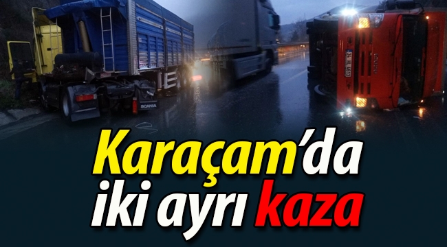Karaçam'da iki ayrı kaza!