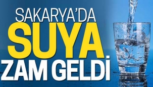 Sakarya'da suya zam geldi!