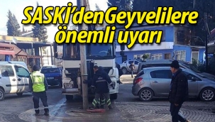 SASKİ'den Geyvelilere önemli uyarı