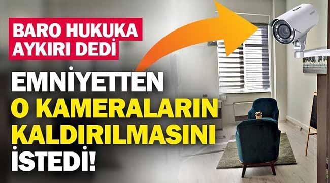 Baro "hukuka aykırı" dedi. Emniyetten kaldırılmasını istedi!