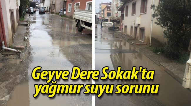 Geyve Dere Sokak'ta yağmur suyu sorunu