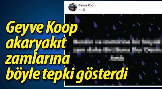 Geyve Koop akaryakıt zammına böyle tepki gösterdi