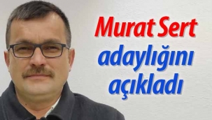 Murat Sert adaylığını açıkladı