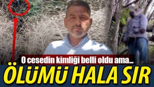 O cesedin kimliği belli oldu! 