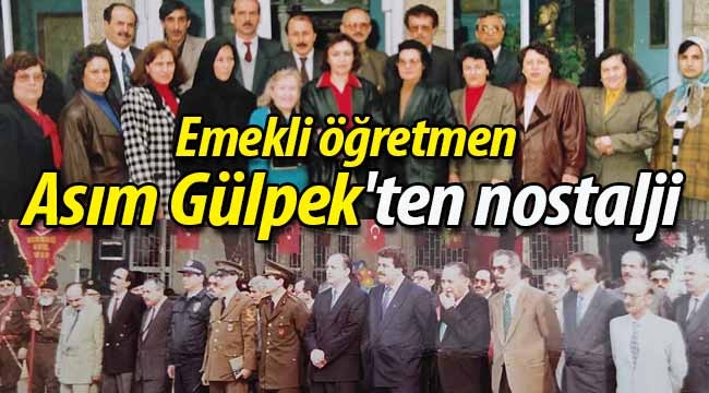 Öğretmen Asım Gülpek'ten nostalji