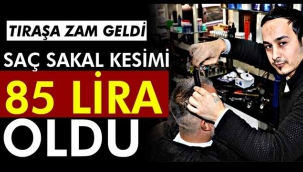 Sakarya'da saç sakal kesimi 85 lira oldu! 
