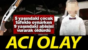 5 yaşındaki çocuk 9 yaşındaki abisini öldürdü