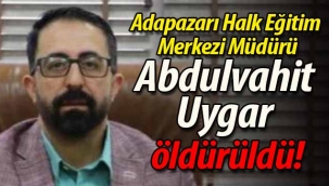 Adapazarı Halk Eğitim Merkezi Müdürü öldürüldü!