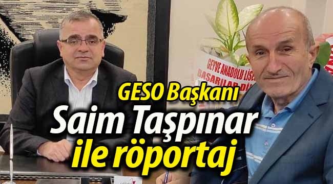 GESO Başkanı Saim Taşpınar ile röportaj