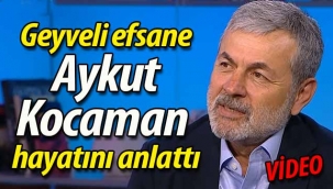 Geyveli efsane hayatını anlattı