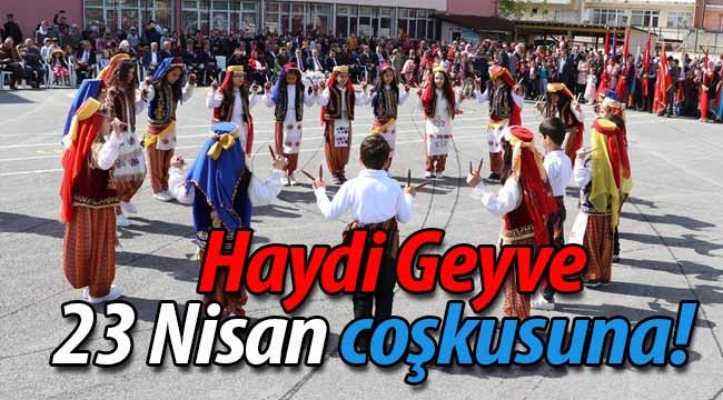 Haydi Geyve, 23 Nisan coşkusuna!