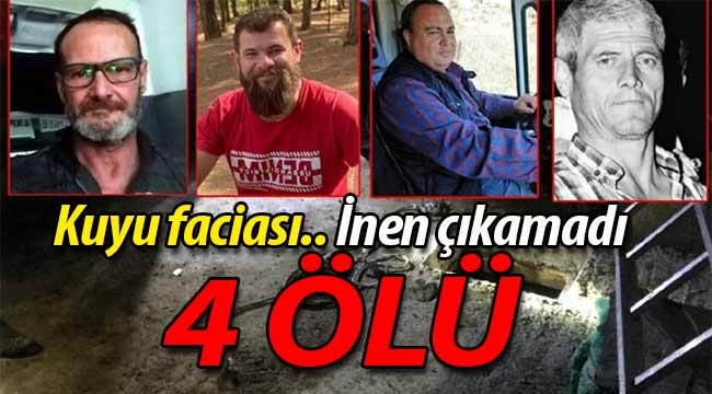 Kuyu faciası.. İnen çıkamadı! 4 ÖLÜ!