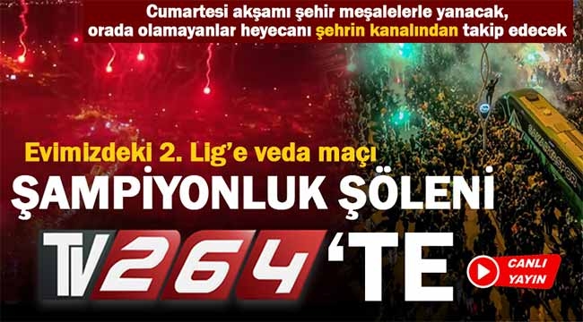 Şampiyonluk şöleni Tv264'te! 