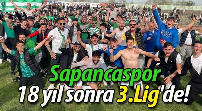 Sapancaspor 18 yıl sonra3.Lig'de!