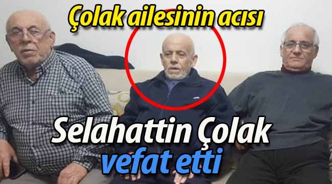 Selahattin Çolak vefat etti