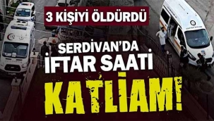 Serdivan'da iftar saati katliam! 