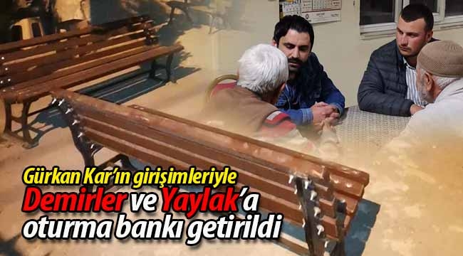 Demirler ve Yaylak'a oturma bankları getirildi