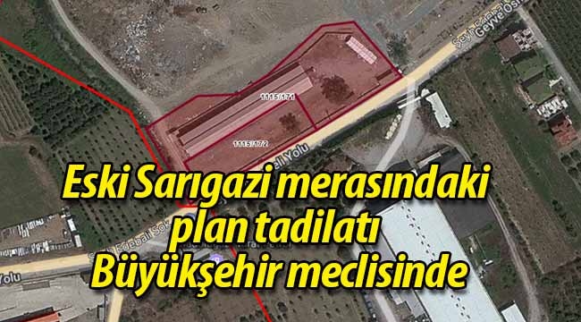 Eski Sarıgazi merasında plan tadilatı