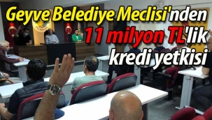 Geyve Belediye Meclisi'nden 11 milyon TL'lik kredi yetkisi