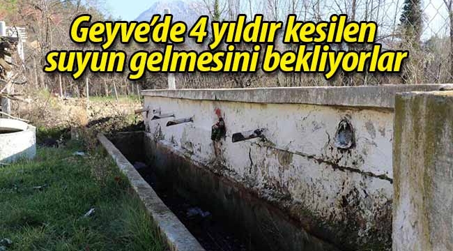 Geyve'de 4 yıldır suyun geri gelmesini bekliyorlar