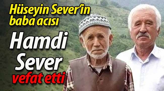 Hüseyin Sever'in baba acısı