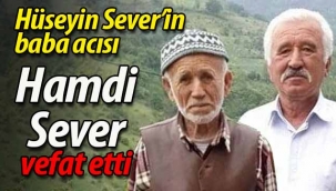 Hüseyin Sever'in baba acısı