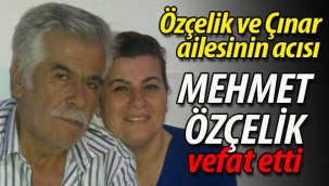 Mehmet Özçelik vefat etti