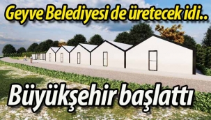 Geyve Belediyesi de üretecek idi, Büyükşehir başlattı.
