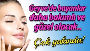 Geyve'de bayanlar daha bakımlı ve güzel olacak!