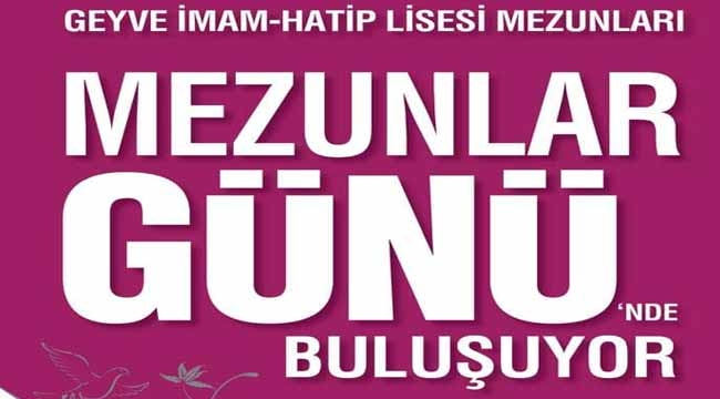 Geyve İHL Mezunları buluşuyor! 