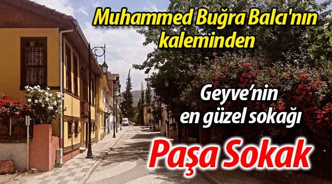 Geyve'nin en güzel sokağı; Paşa Sokak