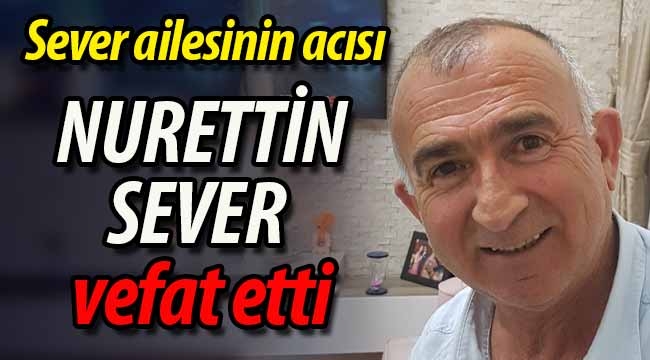 Nurettin Sever vefat etti