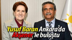 Yusuf Baran, Ankara'da Meral Akşener'le buluştu
