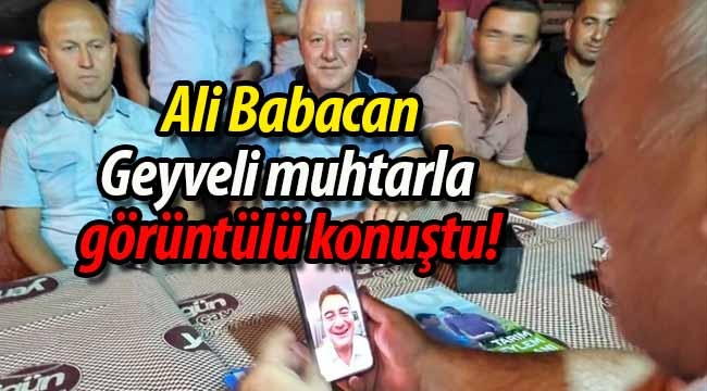 Ali Babacan, Geyveli muhtarla görüntülü konuştu!