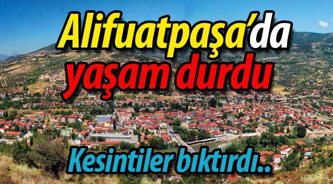 Alifuatpaşa'da yaşam durdu! 