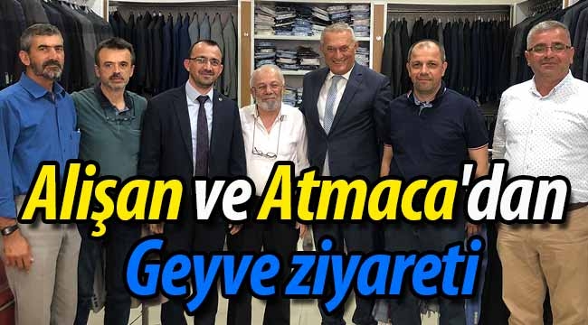 Alişan ve Atmaca'dan Geyve'de esnaf ziyareti